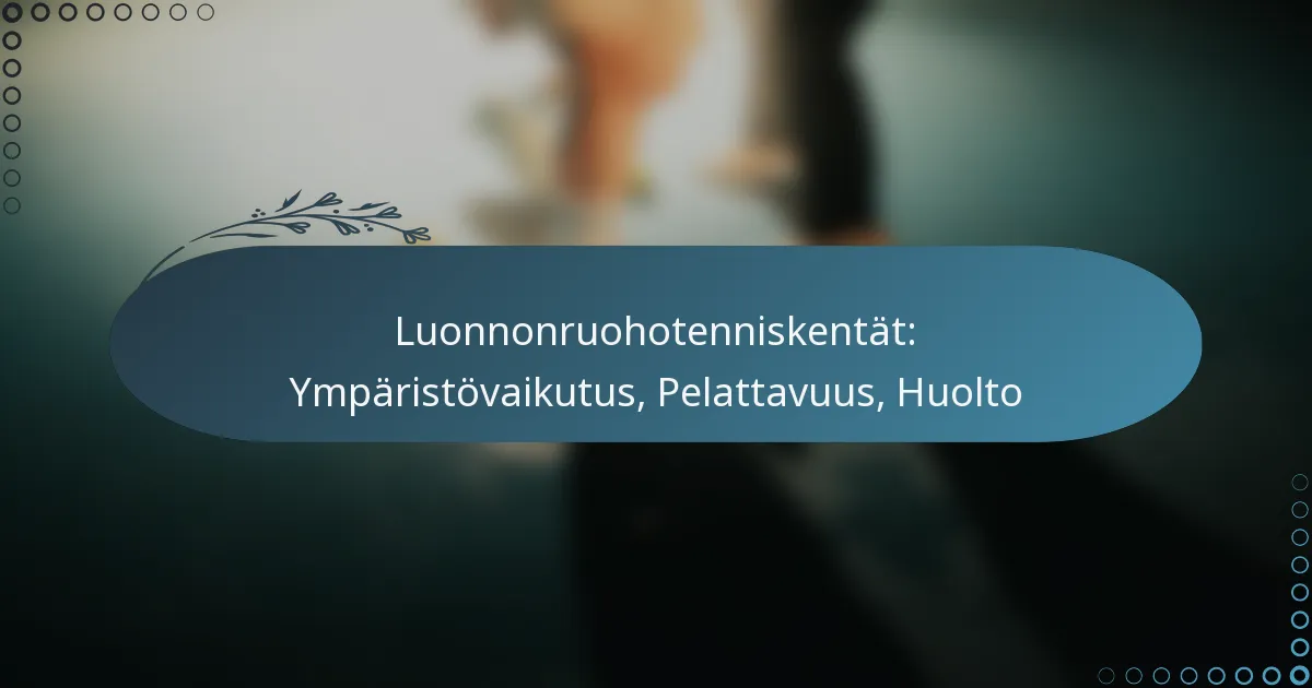 featured-image-luonnonruohotenniskentat-ymparistovaikutus-pelattavuus-huolto