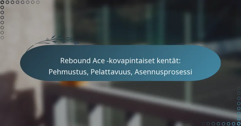featured-image-rebound-ace-kovapintaiset-kentat-pehmustus-pelattavuus-asennusprosessi