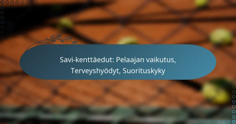 featured-image-savi-kenttaedut-pelaajan-vaikutus-terveyshyodyt-suorituskyky