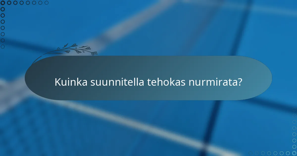 Kuinka suunnitella tehokas nurmirata?