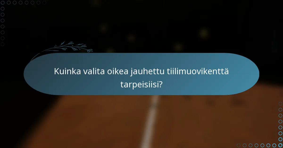 Kuinka valita oikea jauhettu tiilimuovikenttä tarpeisiisi?