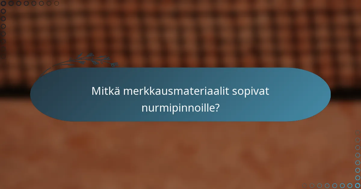 Mitkä merkkausmateriaalit sopivat nurmipinnoille?