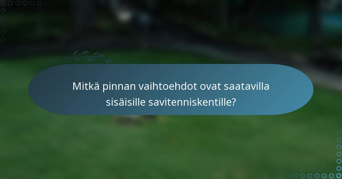Mitkä pinnan vaihtoehdot ovat saatavilla sisäisille savitenniskentille?